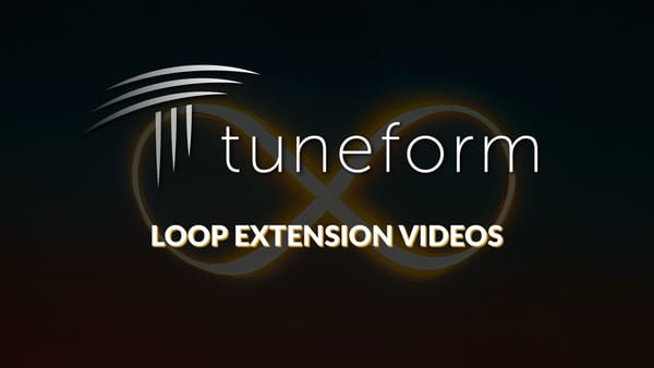 Introducing Tuneform Loop Extension Videos